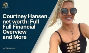 Courtney-Hansen-net-worth